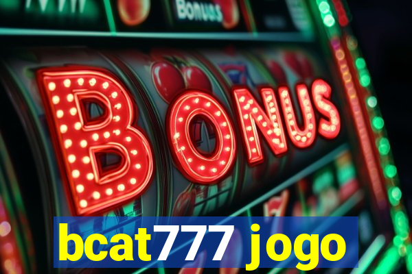 bcat777 jogo