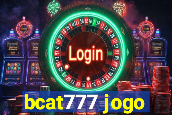 bcat777 jogo