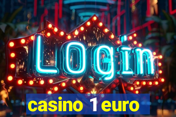 casino 1 euro