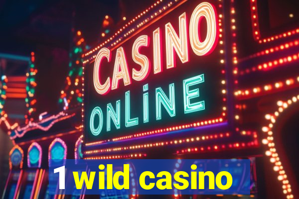 1 wild casino