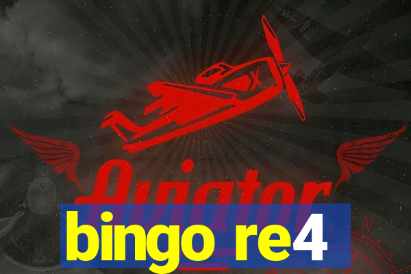 bingo re4