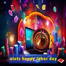 slots happy labor day