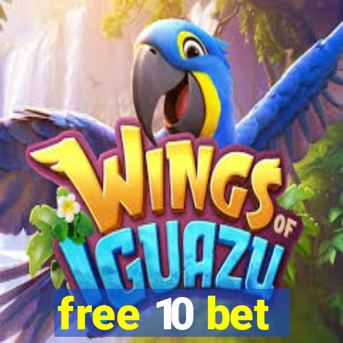 free 10 bet