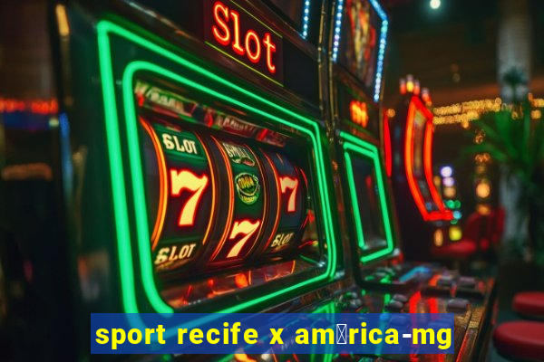 sport recife x am茅rica-mg