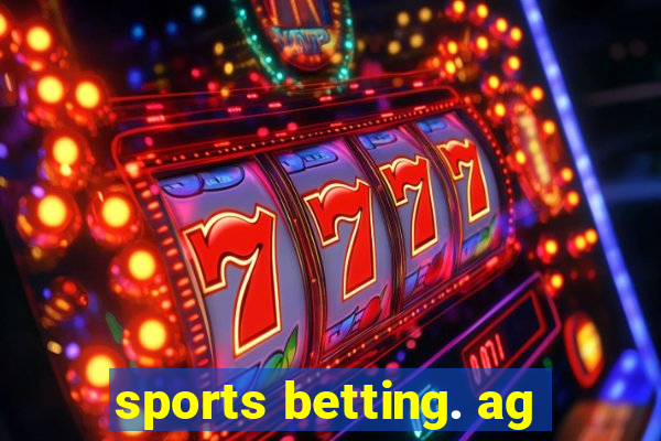 sports betting. ag