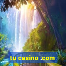 tu casino .com