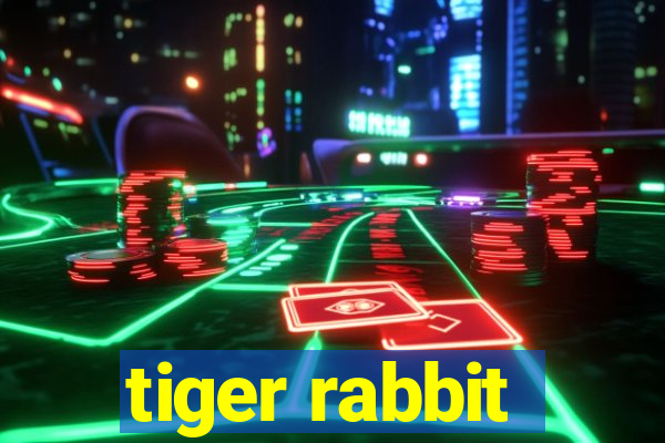 tiger rabbit