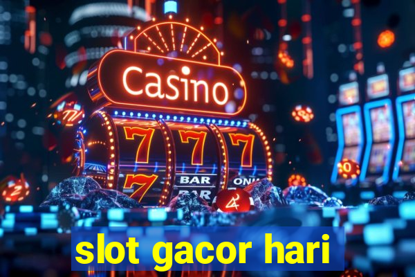 slot gacor hari