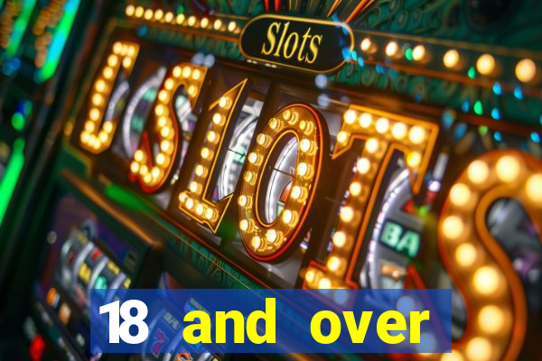 18 and over casinos california