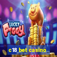 c18 bet casino