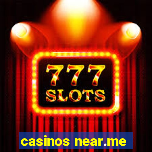 casinos near.me