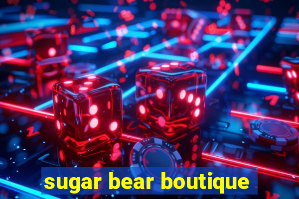 sugar bear boutique