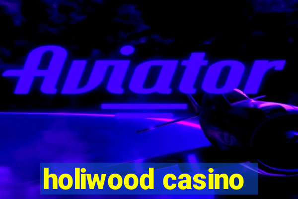 holiwood casino