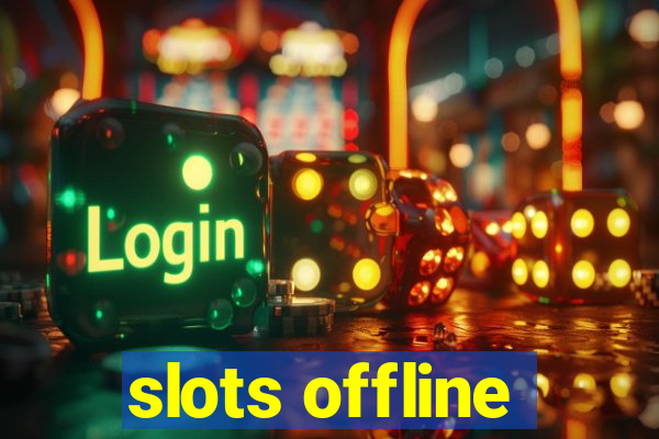 slots offline