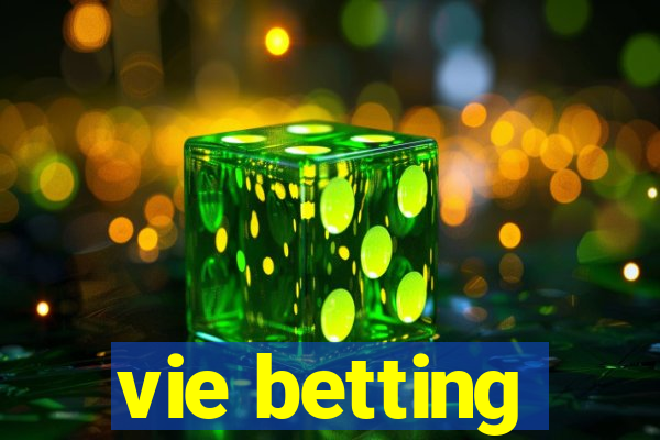 vie betting