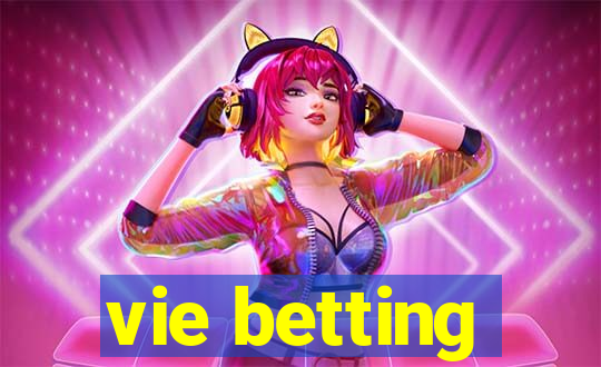 vie betting