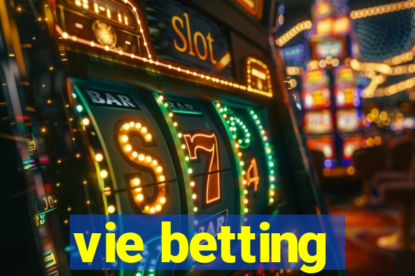 vie betting