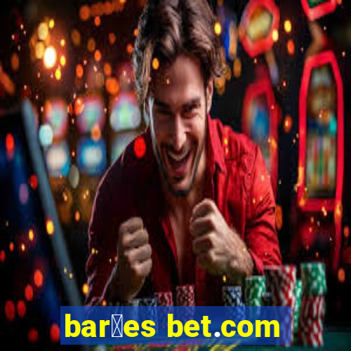 bar玫es bet.com