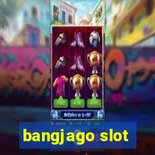 bangjago slot