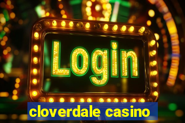 cloverdale casino