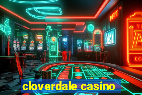 cloverdale casino