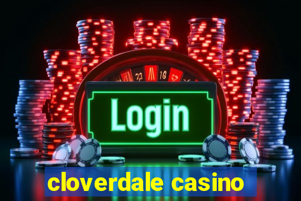 cloverdale casino