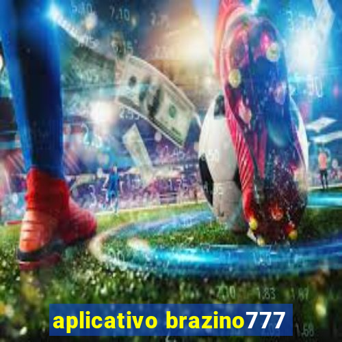 aplicativo brazino777