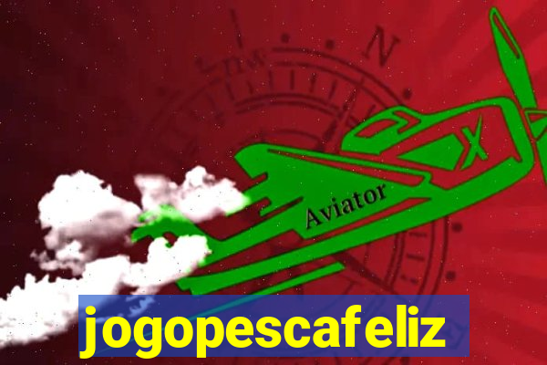 jogopescafeliz