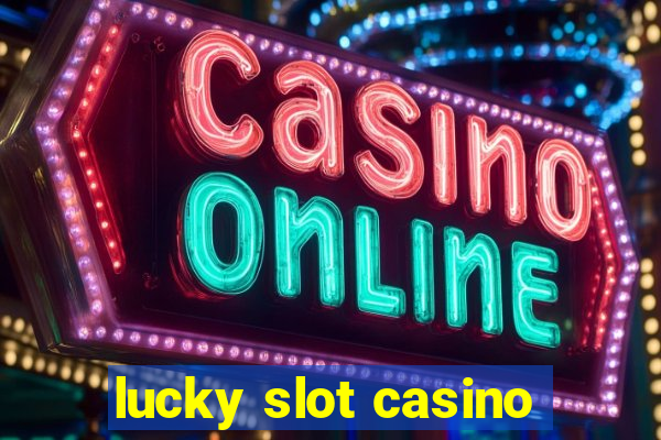 lucky slot casino