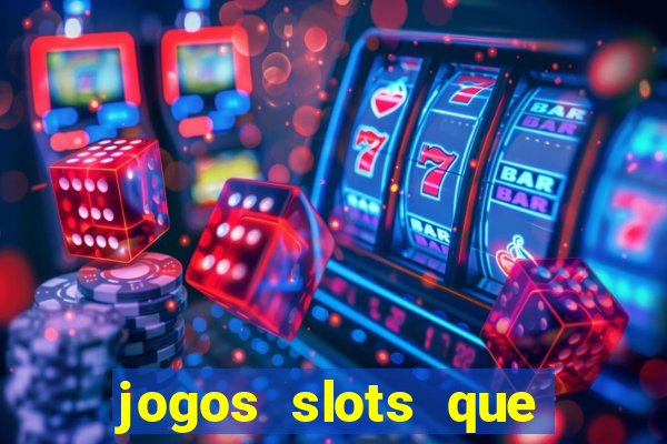 jogos slots que pagam no cadastro