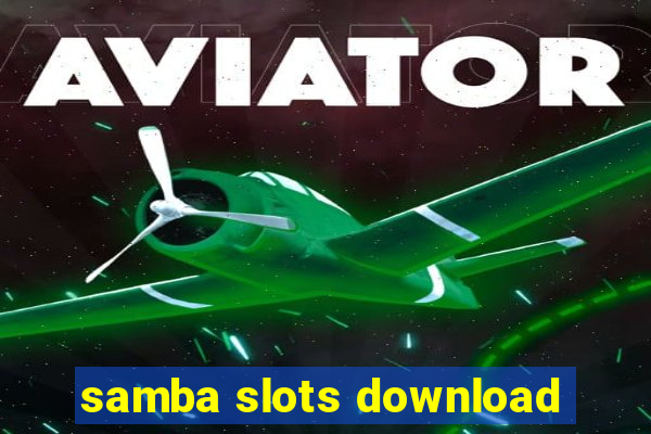 samba slots download