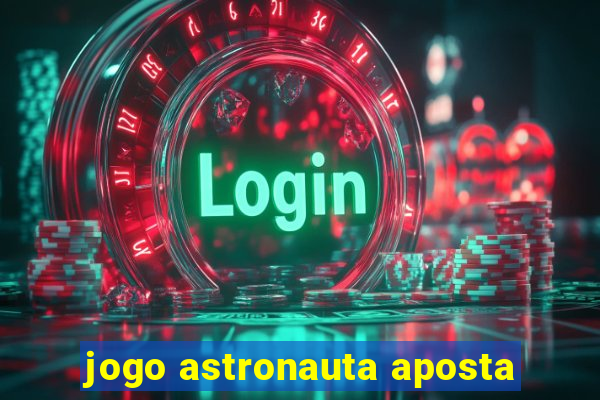 jogo astronauta aposta