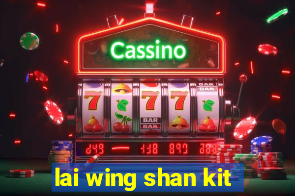 lai wing shan kit