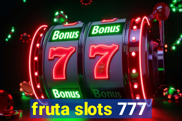 fruta slots 777