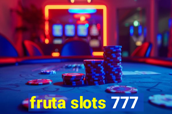 fruta slots 777