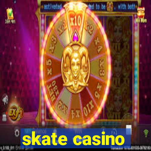 skate casino