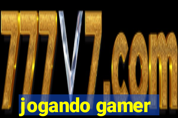 jogando gamer