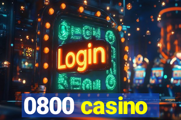 0800 casino