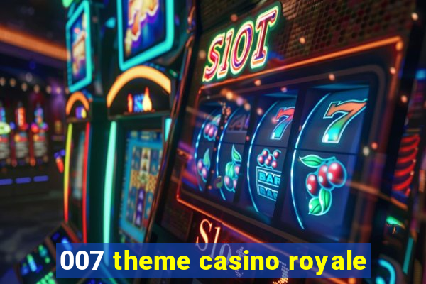 007 theme casino royale