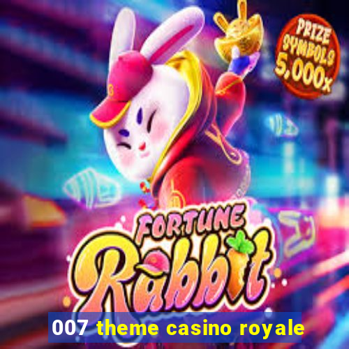 007 theme casino royale