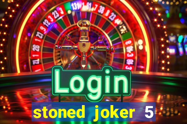 stoned joker 5 slot free