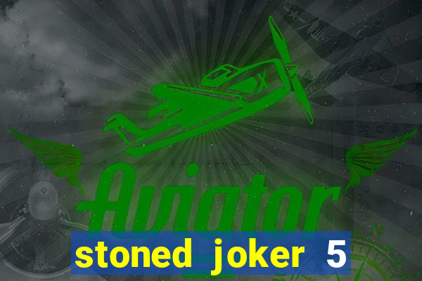 stoned joker 5 slot free