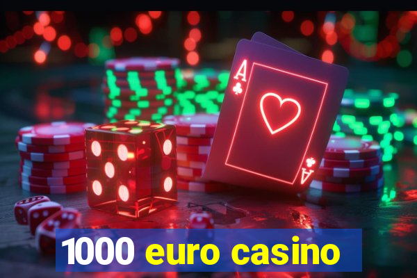 1000 euro casino