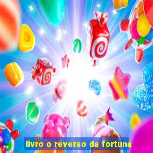 livro o reverso da fortuna