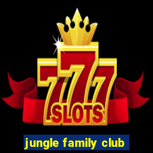 jungle family club