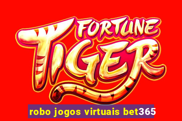 robo jogos virtuais bet365