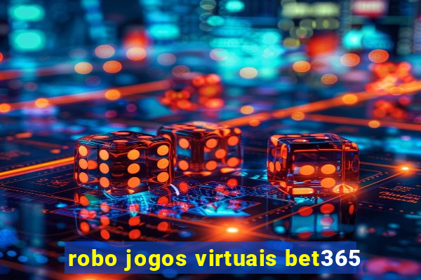 robo jogos virtuais bet365