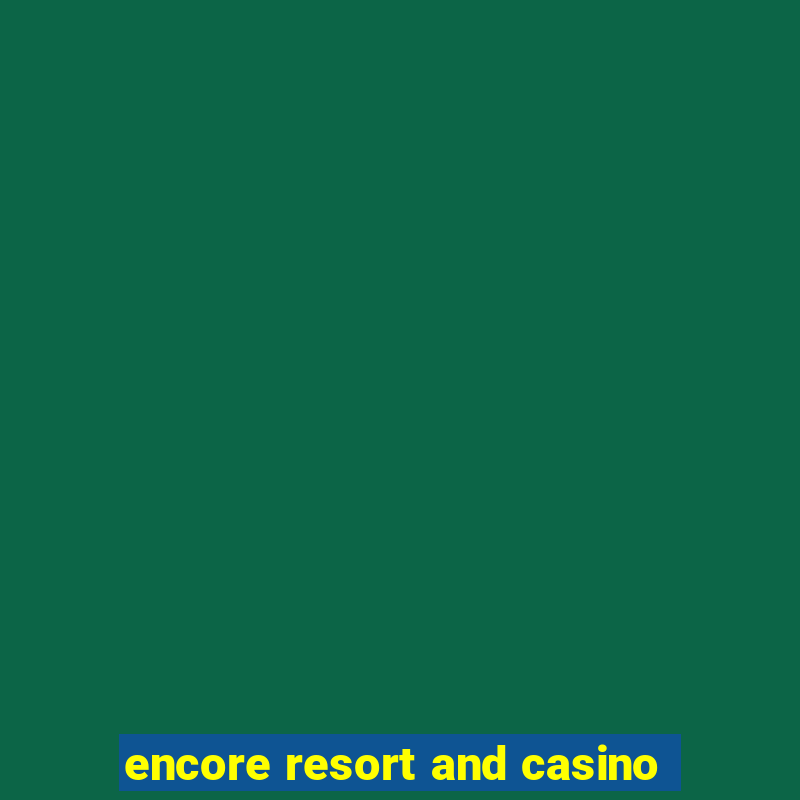 encore resort and casino