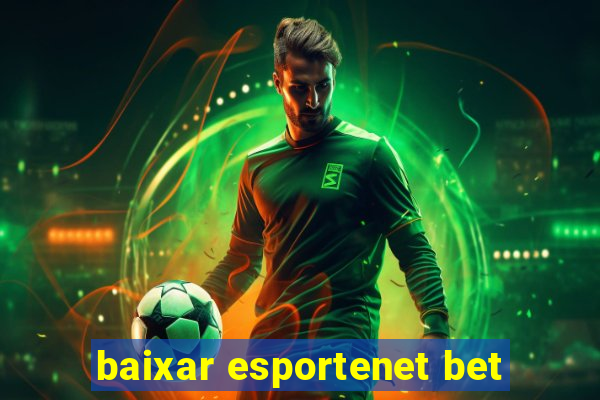 baixar esportenet bet