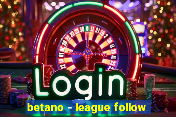 betano - league follow